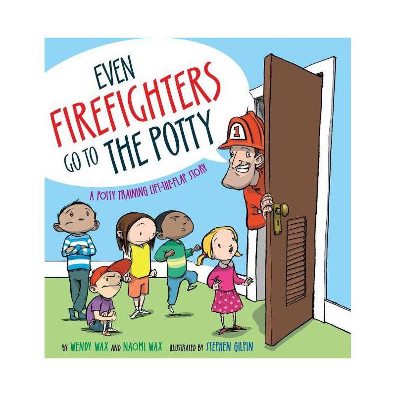 Even Firefighters Go to the Potty - by  Wendy Wax & Naomi Wax (Hardcover), 1 of 2