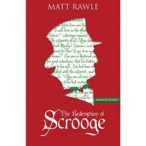 The Redemption of Scrooge Leader Guide - by  Matt Rawle (Paperback) - 1 of 1