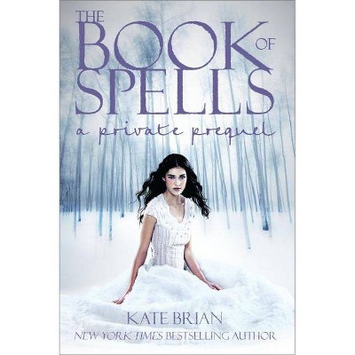 The Book of Spells - (Private) by  Kate Brian (Paperback)