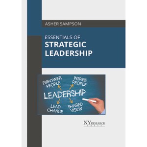 Essentials of Strategic Leadership - by  Asher Sampson (Hardcover) - 1 of 1