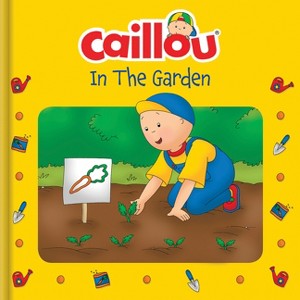 Caillou: In the Garden - (Playtime) (Mixed Media Product) - 1 of 1