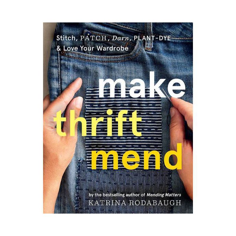 Make Thrift Mend - by  Katrina Rodabaugh (Hardcover), 1 of 2