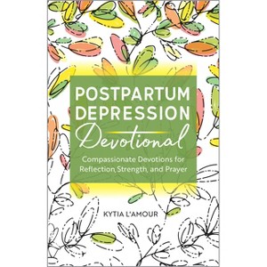 Postpartum Depression Devotional - by  Kytia L'Amour (Paperback) - 1 of 1