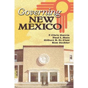 Governing New Mexico (Revised) - by  F Chris Garcia & Paul L Hain & Gilbert K St Clair (Paperback) - 1 of 1