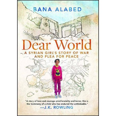 Dear World - by  Bana Alabed (Paperback)