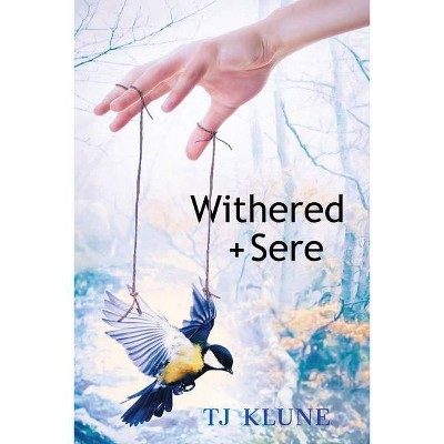 Withered + Sere - (Immemorial Year) by  Tj Klune (Paperback)