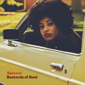 Bastards of Soul - Spinnin' (Vinyl) - 1 of 1