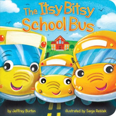 The Itsy Bitsy School Bus - by  Jeffrey Burton (Board Book)