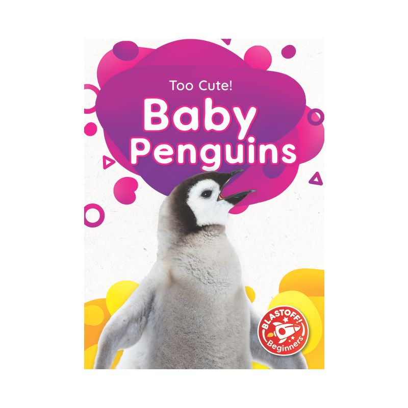 Baby Penguins - (Too Cute!) by  Betsy Rathburn (Paperback), 1 of 2