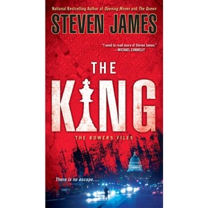 The King - (Bowers Files) by  Steven James (Paperback) - 1 of 1