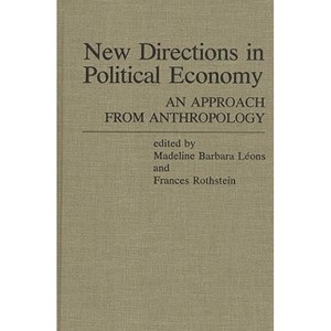New Directions in Political Economy - (Contributions in Economics and Economic History) by  Frances Rothstein & Unknown (Hardcover) - 1 of 1