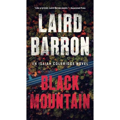Black Mountain - (Isaiah Coleridge Novel) by  Laird Barron (Paperback)