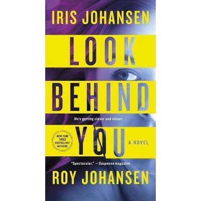 Look Behind You 03/27/2018 - by Iris Johansen (Paperback)