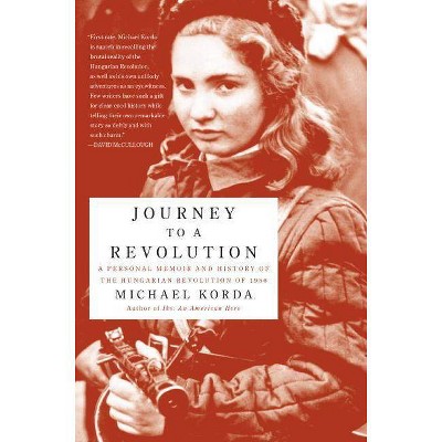 Journey to a Revolution - by  Michael Korda (Paperback)