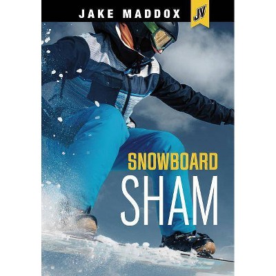 Snowboard Sham - (Jake Maddox Jv) by  Jake Maddox (Paperback)