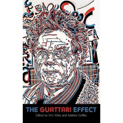 The Guattari Effect - by  Andrew Goffey (Hardcover)