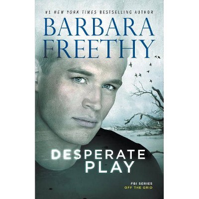 Desperate Play - by  Barbara Freethy (Paperback)