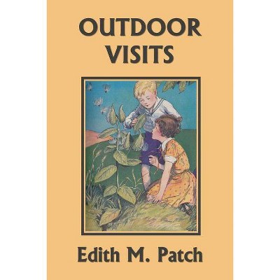 Outdoor Visits (Yesterday's Classics) - (Nature and Science Readers) Large Print by  Edith M Patch & Harrison E Howe (Paperback)