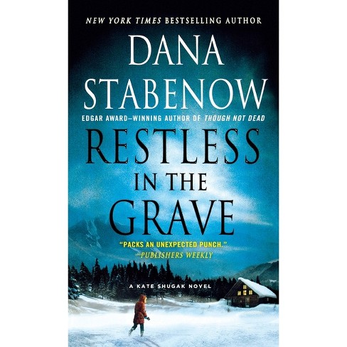 Restless In The Grave - (kate Shugak Novels) By Dana Stabenow ...