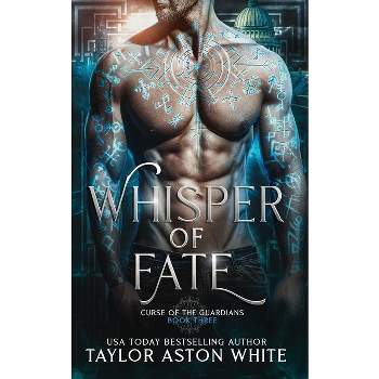 Whisper of Fate - (Curse of the Guardians) by  Taylor Aston White (Paperback)