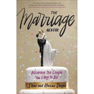 The Marriage Mentor - by  Rhonda Stoppe & Steve Stoppe (Paperback)