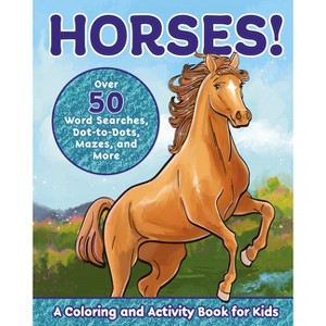 Horses! - (Kids Coloring Activity Books) by  Valerie Deneen (Paperback) - 1 of 1