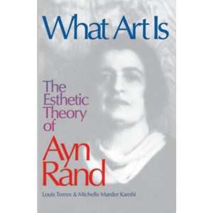 What Art Is - by  Michelle Kamhi & Louis Torres (Paperback) - 1 of 1