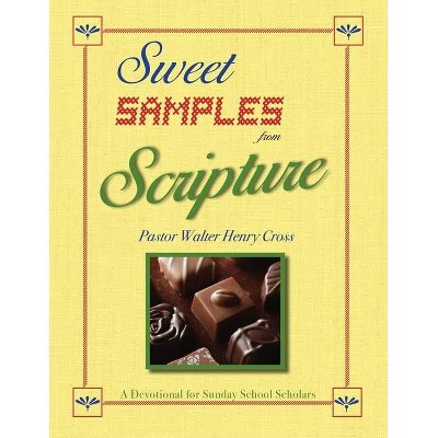 Sweet Samples from Scripture - by  Walter Henry Cross (Paperback)