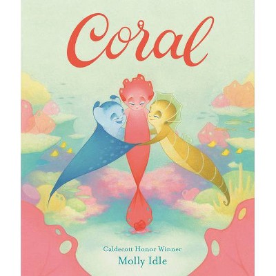 Coral - by  Molly Idle (Hardcover)