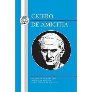 Cicero: de Amicitia - (Latin Texts) (Paperback) - 1 of 1