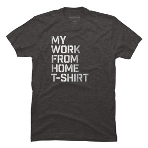 Men's Design By Humans My Work From Home T-Shirt By Roadhouse T-Shirt - 1 of 4