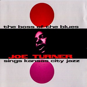 Big Joe Turner - Boss Of The Blues (Vinyl) - 1 of 1