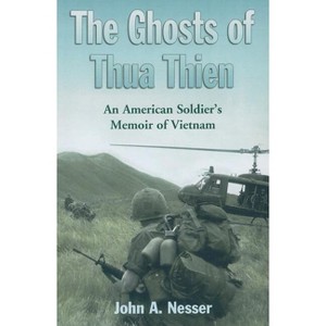 The Ghosts of Thua Thien - by  John A Nesser (Paperback) - 1 of 1