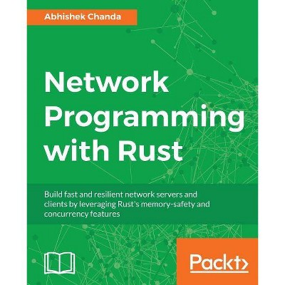 Network Programming with Rust - by  Abhishek Chanda (Paperback)