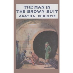 The Man in the Brown Suit - by  Agatha Christie (Hardcover) - 1 of 1