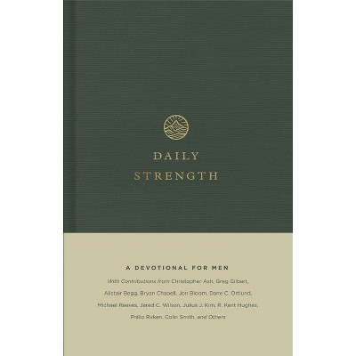 Daily Strength - by  Crossway Publishers (Hardcover)