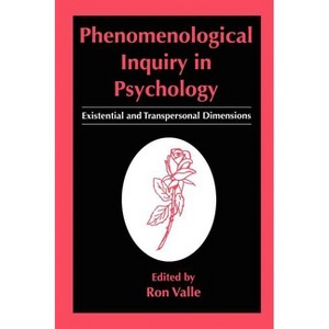 Phenomenological Inquiry in Psychology - by  Ron Valle (Hardcover) - 1 of 1