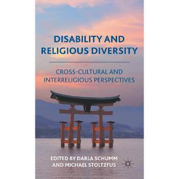 Disability and Religious Diversity - by  D Schumm & M Stoltzfus (Hardcover)