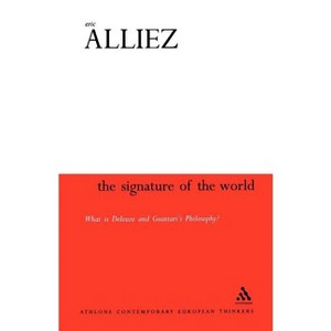 The Signature of the World - (Athlone Contemporary European Thinkers) by  Eric Alliez (Paperback) - 1 of 1