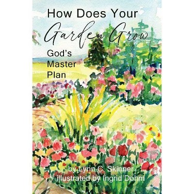 How Does Your Garden Grow - by  Lynn C Skinner (Paperback)