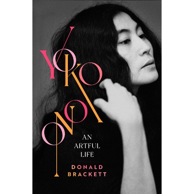 Yoko Ono - by  Donald Brackett (Hardcover)