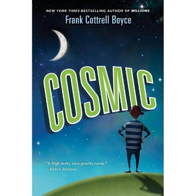 Cosmic - by  Frank Cottrell Boyce (Paperback)