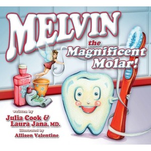 Melvin the Magnificent Molar - by  Julia Cook & Laura A Jana (Paperback) - 1 of 1