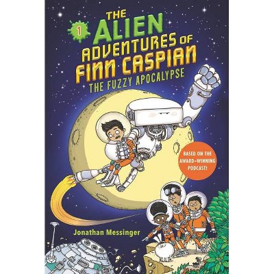  The Alien Adventures of Finn Caspian #1: The Fuzzy Apocalypse - by  Jonathan Messinger (Paperback) 