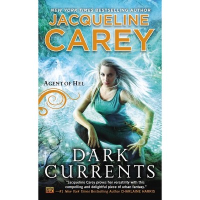 Dark Currents - (Agent of Hel) by  Jacqueline Carey (Paperback)