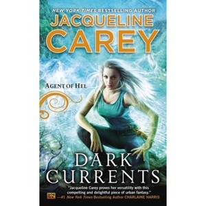 Dark Currents - (Agent of Hel) by  Jacqueline Carey (Paperback) - 1 of 1