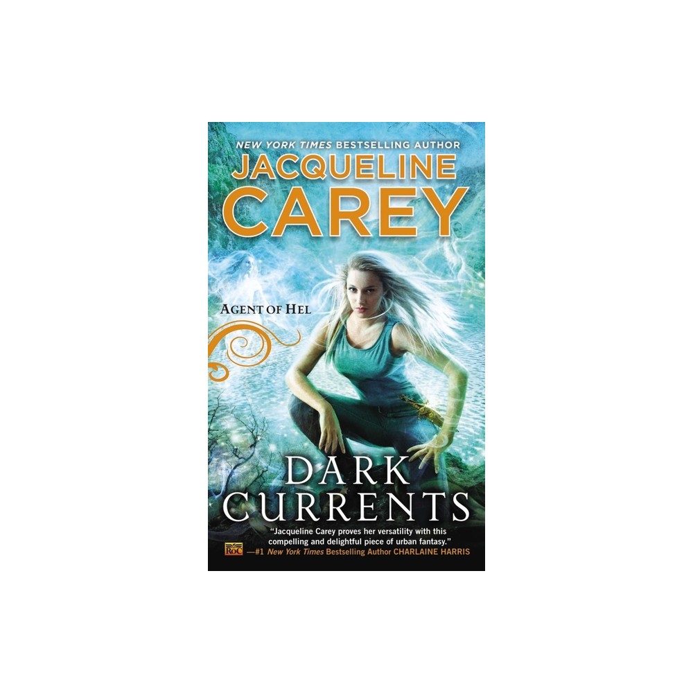 Dark Currents - (Agent of Hel) by Jacqueline Carey (Paperback)