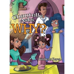 Chantelle Asks, Why? - by Kimberly Keyes - 1 of 1