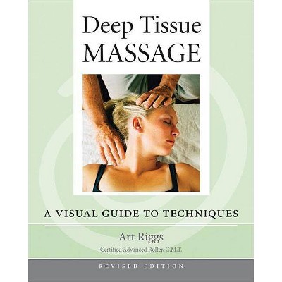 Deep Tissue Massage, Revised Edition - by  Art Riggs (Paperback)