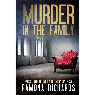 Murder in the Family - by  Ramona Richards (Paperback)